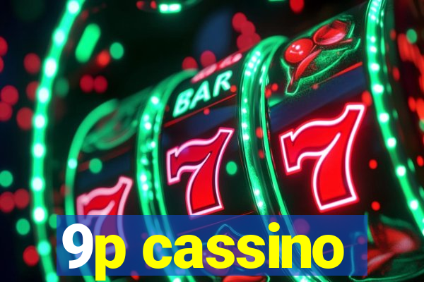 9p cassino